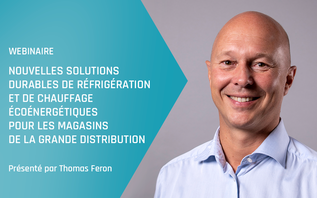 Webinaire Advansor&nbsp;– Nouvelles solutions durables de réfrigération et de chauffage écoénergétiques pour les magasins de la grande distribution&nbsp;– Automne 2023