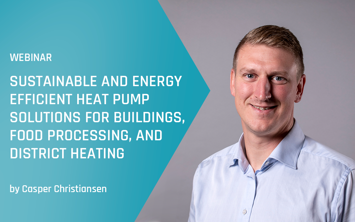 Advansor webinar - Sustainable and energy efficient heat pump solutions for buildings, food processing and district heating - Autumn 2023